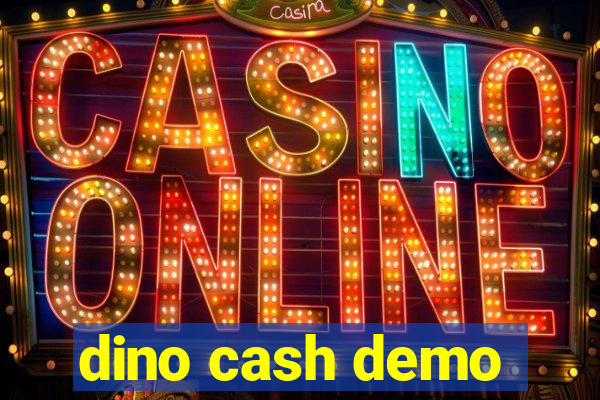 dino cash demo